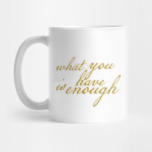 Aramahoshi What you Have is Enough Mug